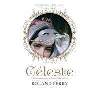 Celeste: The Parisian Courtesan Who Became a Countess and Bestselling Writer