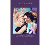Celeste y Violeta: Las Centinelas del Alma