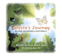Celeste's Journey: Beyond Becoming a Butterfly