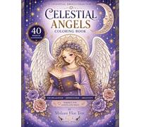 Celestial Angels: Coloring Book for Adults and Teens | 40 Magical Illustrations for Relaxation, Mindfulness and Creativity