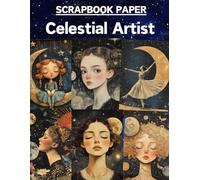 Celestial Artist Scrapbook Paper: High Quality Illustrations Of Peoples, For Scrapbooking, Ephemera, Collage Art, Mixed Media, Paper Crafts, and More.