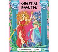 Celestial Beauties- Greek Goddesses Coloring Book: Greek Goddesses Await-Color and Explore! Fun coloring pages for kids 4-8