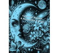 Celestial Blooms: A Dreamlike Escape: 2 (Celestial Blooms: A Cosmic Colouring Journey)