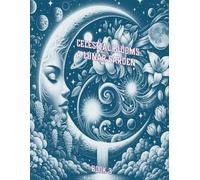 Celestial Blooms: A Lunar Garden (Celestial Blooms: A Cosmic Colouring Journey)