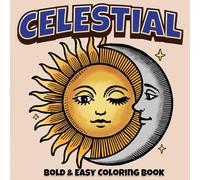Celestial Bold & Easy Coloring Book: Coloring pages featuring beautiful sun, moon and more celestial inspired designs to color and relax. (Bold & Easy Coloring Books)