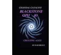 Celestial Catalyst: Blackstone QPU 10 Creating Alice
