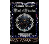 Celestial Catalyst: Path of Creation, Tapestry of Life
