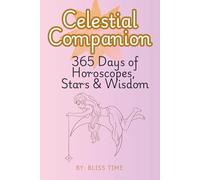 Celestial Companion: 365 Days of Horoscopes, Stars & Wisdom