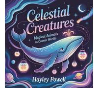 Celestial Creatures: Magical Animals in Cosmic Worlds - Adult Coloring Book with Enchanted Wildlife, Mystical Space Designs and Fantasy Animal Art for Relaxation