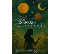 Celestial Dawn Dream Journal: A Guided Journal for Dreams, Reflection, and Mindful Self-Discovery: Capture your dreams, explore your emotions, and ... guided reflection and mindful journaling.