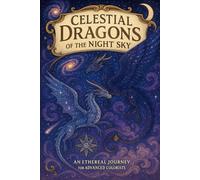 Celestial Dragons of the Night Sky: An Ethereal Journey for Advanced Colorists (Calming Magical Coloring books)
