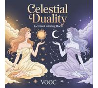 Celestial Duality: Gemini Coloring Book - Mystical Zodiac Art for Adults Featuring Twin Goddess Designs, Astrology Symbols and Spiritual Feminine ... and Mindfulness (Zodiac Coloring Books)