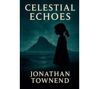 Celestial Echoes: The world is remembering what it once feared. And the remembering has already begun.