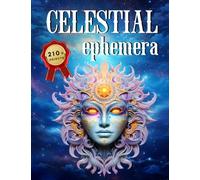 Celestial Ephemera Book: High Quality Images Of Moon and Horoscope For Paper Crafts, Scrapbooking, Mixed Media, Junk Journals, Decorative Art, Artist Trading Cards, and More.