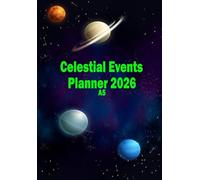 Celestial Events Planner 2026 A5: Tracking All Astronomical Phenomena in Year 2025 Small Size - A5