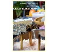 CELESTIAL HARMONIES: the path of the druid (OMNIA HOLISTICA (EN))