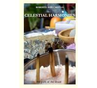 CELESTIAL HARMONIES: the path of the druid (OMNIA HOLISTICA (EN))