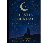 Celestial Journal: A Guided Lined Diary for Dreams, Stars & Self-Discovery: 120 Lightly Lined Pages | 8.5 x 11 inch Notebook | Personalized First Page