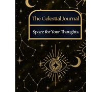 Celestial Journal: A Mystical 8.5 x 11 Inch Lined Notebook for Star Lovers, Dreamers, and Cosmic Thinkers