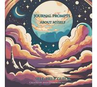 Celestial Journal Prompts About Myself Self-Help Guide: An Honest Look into Who You Are and What You Strive to Become