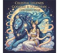 Celestial Legends: Goddess Guardian Coloring Book - 40 Mythological Scenes with Divine Goddesses and Their Sacred Animal Companions for Adults and Teens (Enchanted Realms - Fantasy Coloring)