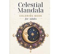 Celestial Mandala Coloring Book for Adults: Moon phases, stars, sun symbols, and relaxing circular designs for mindful creative time (MeeTHan Sky Relaxation Coloring Collection)