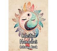 Celestial Mandalas Coloring Book: Colouring Pages Of Cosmic Decorative Patterns Galactic Zen Art Astronomical Geometric Motifs Planetary Repeat ... Mindfulness | For Kid Adult Teen Senior