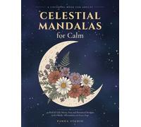 Celestial Mandalas for Calm: 40 Bold & Easy Moon, Star and Botanical Designs with a Daily Affirmation on Every Page (The Moonlit Collection)