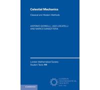 Celestial Mechanics: Classical and Modern Methods: 111 (London Mathematical Society Student Texts, Series Number 111)