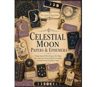 Celestial Moon Papers & Ephemera: Vintage-Inspired Lunar Phase, Star Maps, Tags, Labels, Journaling Cards & Fussy Cut Aparts for Junk Journals, Scrapbooks, Collage, and Paper Crafts