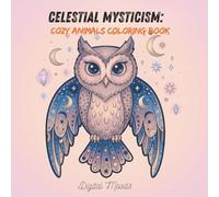 Celestial Mysticism: Cozy Animals Coloring Book: 86 best seller coloring pages for adults and kids