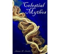 Celestial Mythos #1: A Short Story Collection