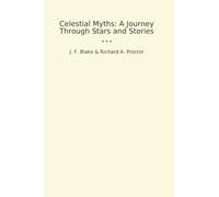 Celestial Myths: A Journey Through Stars and Stories (Classic Bundles)