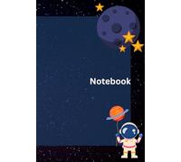Celestial Notebook: Lined Space Journal for Stargazers, Writers & Dreamers: 200 Lined Pages for Astronomy Notes, Creative Writing & Cosmic Reflections