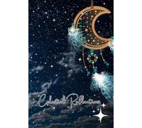 Celestial Reflections.: A Guided Dream Journal to Capture the Magic of the Night.