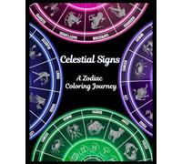 Celestial Signs: A Zodiac Coloring Journey: 24 Intricate Black & White Fantasy Scenes Inspired by the 12 Zodiac Signs - Adult Coloring Book of Astrology, Myth & Magic
