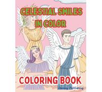 Celestial Smiles In Color Coloring Book: Relax, Color, and Let Your Spirit Soar