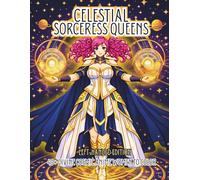 Celestial Sorceress Queens Left-Handed Edition: A Fantasy Coloring Book Featuring Thick and Curvy Anime Star Guardians, Moon Priestesses, Angelic ... Spellcasters for Adults (Thick & Curvy)