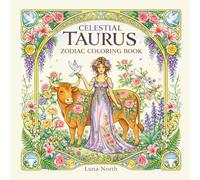 Celestial Taurus Zodiac Coloring Book: 40 Intricate Illustrations for Adults, Teens - Perfect Taurus Birthday Gift for Astrology Lovers - Stress ... Birthdays (The Star Sign Coloring Collection)