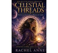 Celestial Threads: Path of Shadows & Birth of Light: 1
