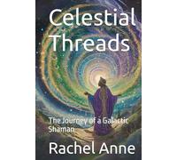Celestial Threads: The Journey of a Galactic Shaman