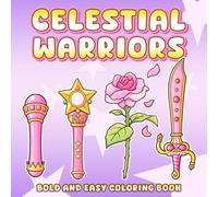 Celestial Warriors Coloring Book: Magical Girl Coloring Pages Featuring Moon Heroes, Star Guardians, Magic Items with Bold & Easy Designs for Fans to Relax and Unwind
