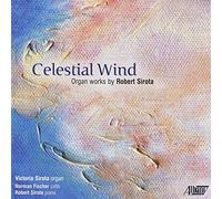 Celestial Wind: Organ Works of Robert Sirota
