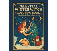 Celestial Winter Witch Coloring Book: A Cozy Winter Spellbook of Coloring Fun