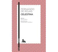 Celestina (O Tragicomedia de Calisto Y Melibea) / Celestina (or the Tragicomedy of Calisto and Melibea)