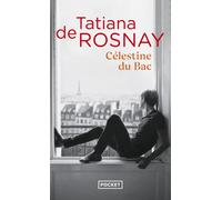 Célestine du Bac | Tatiana De Rosnay
