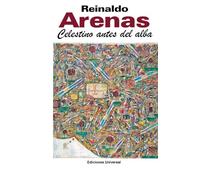 CELESTINO ANTES DEL ALBA. Primera novela del escritor cubano, (COLECCION CANIQUI)