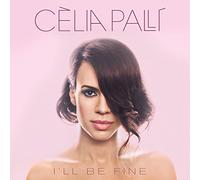 Celia Palli - I'll Be Fine