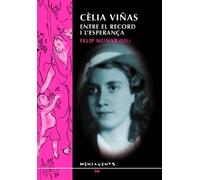 Cèlia Viñas: entre el record i l'esperança: Poemes Inedits, Recull D'Obra En Catala, Correspondencia Inedita-- (Menjavents)