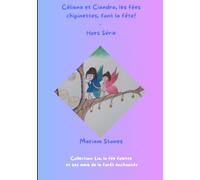 Céliana et Ciandra, les fées chipinettes, font la fête!: Hors-série (Lia, la fée folette et ses amis de la forêt enchantée)
